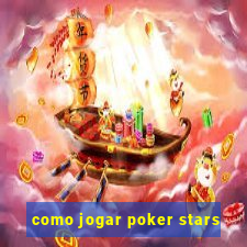 como jogar poker stars