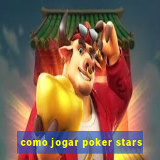 como jogar poker stars