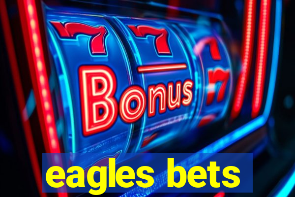 eagles bets