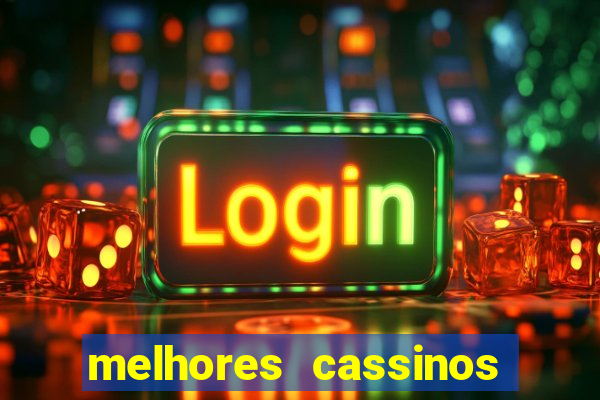 melhores cassinos para jogar