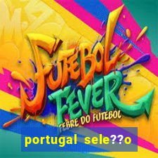 portugal sele??o onde assistir