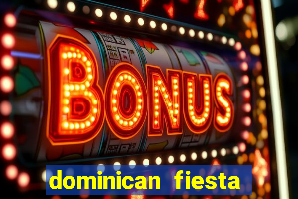 dominican fiesta hotel & casino