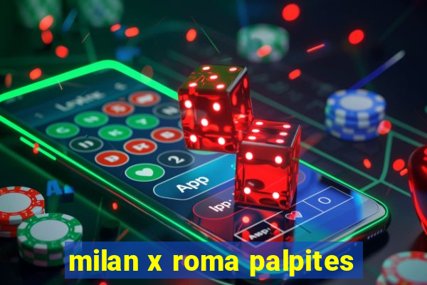 milan x roma palpites