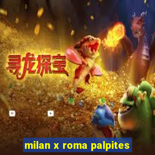 milan x roma palpites