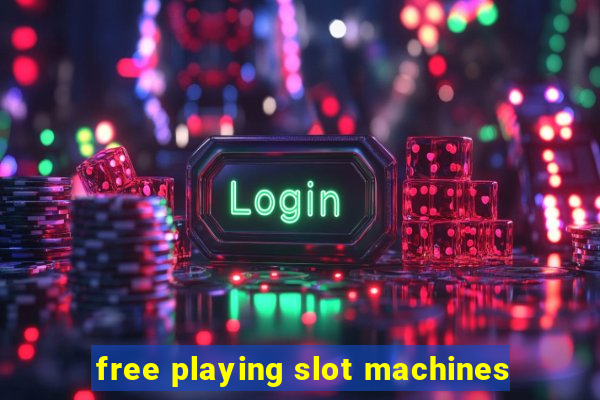 free playing slot machines