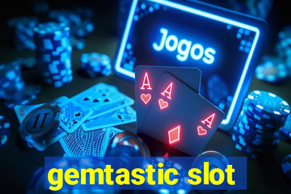 gemtastic slot