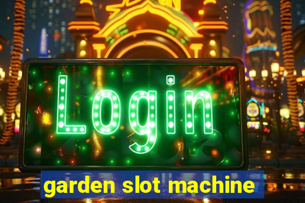 garden slot machine