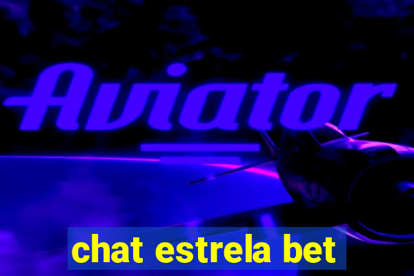 chat estrela bet