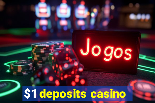 $1 deposits casino