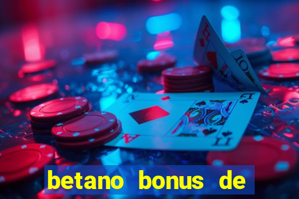 betano bonus de boas vindas