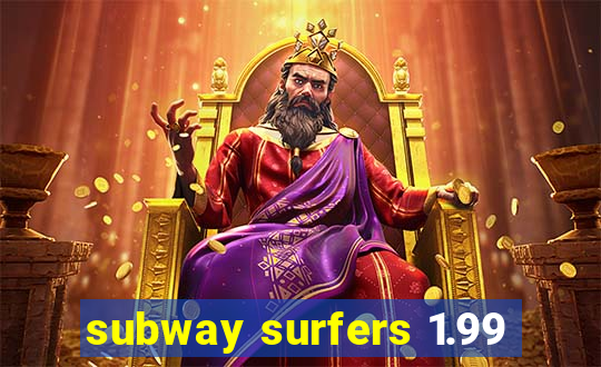 subway surfers 1.99