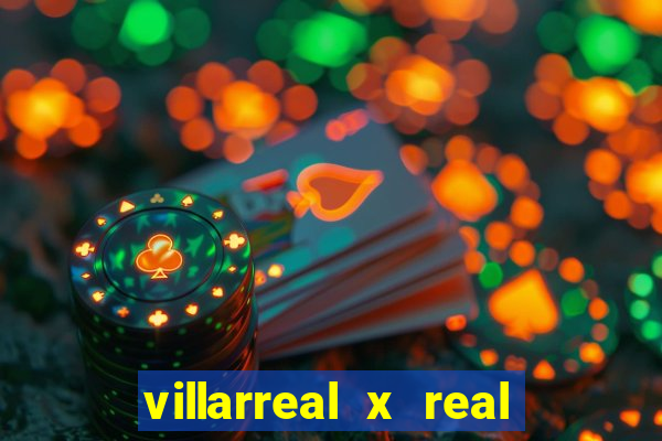 villarreal x real madrid palpites