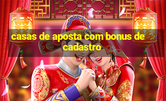 casas de aposta com bonus de cadastro