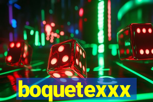 boquetexxx