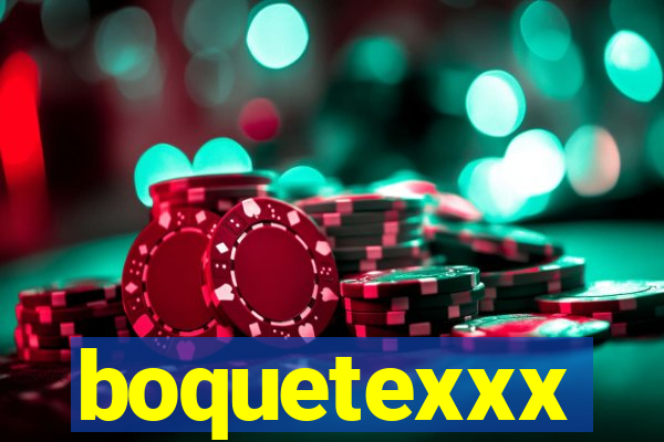 boquetexxx