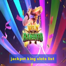 jackpot king slots list