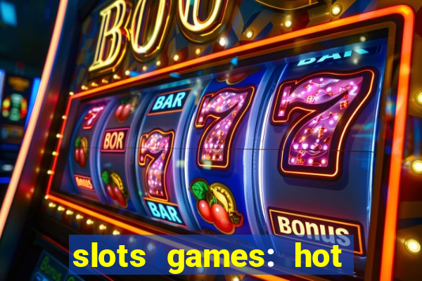 slots games: hot vegas casino