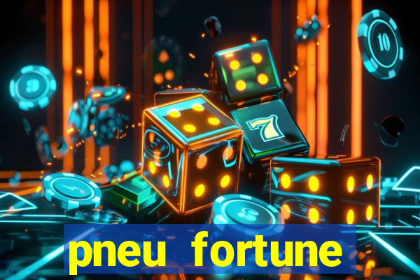 pneu fortune fsr-801 é bom