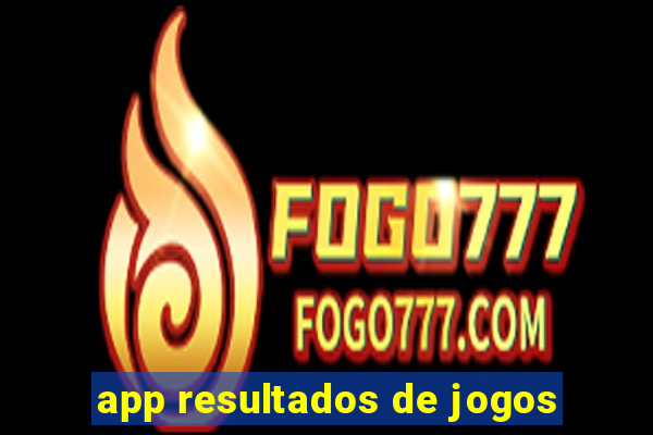 app resultados de jogos