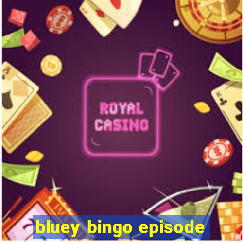 bluey bingo episode