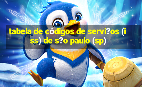 tabela de códigos de servi?os (iss) de s?o paulo (sp)