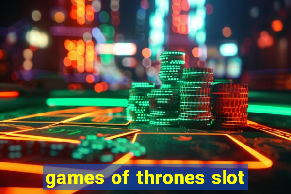 games of thrones slot