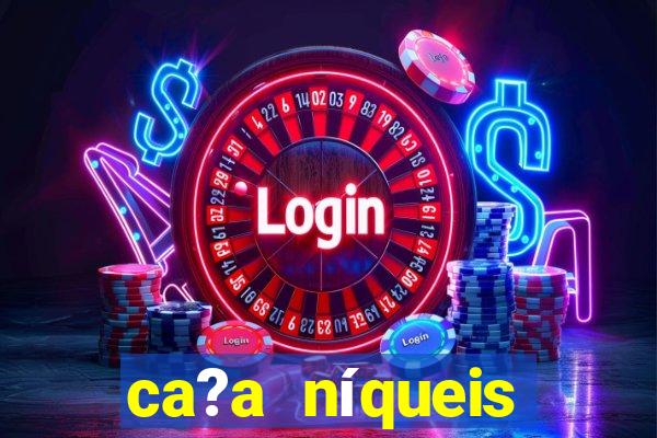 ca?a níqueis online casino