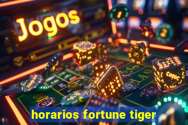 horarios fortune tiger