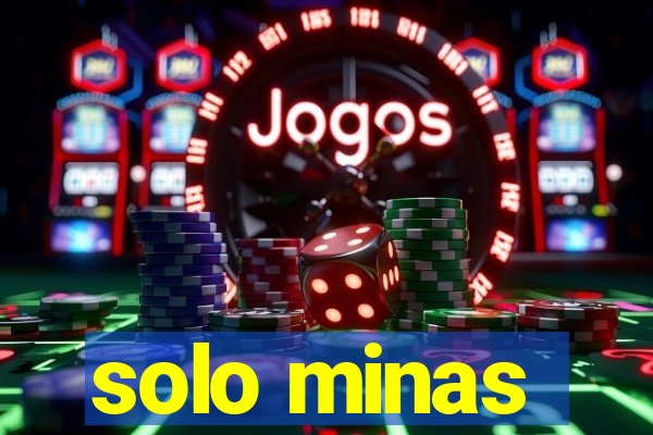 solo minas