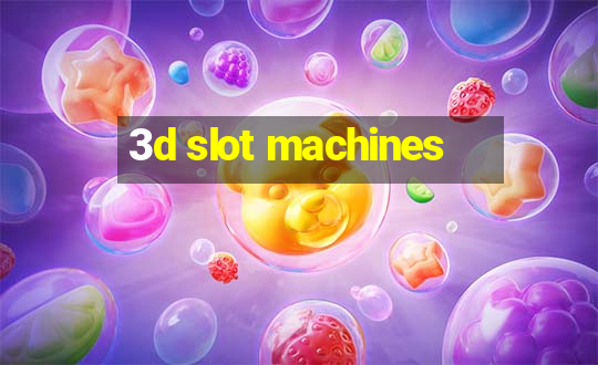 3d slot machines