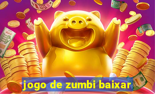 jogo de zumbi baixar