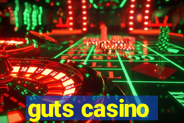 guts casino