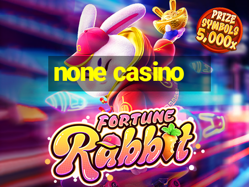 none casino