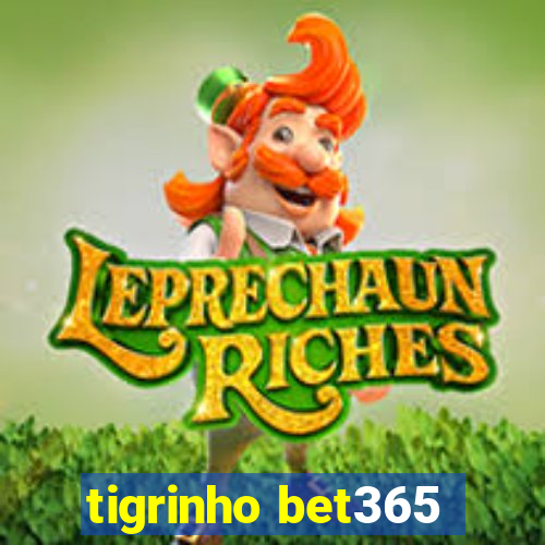 tigrinho bet365