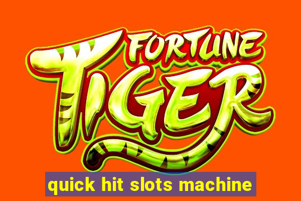 quick hit slots machine