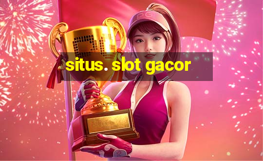 situs. slot gacor