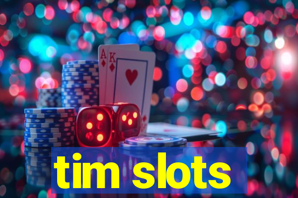 tim slots