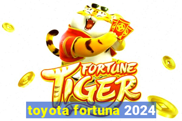 toyota fortuna 2024