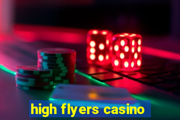 high flyers casino