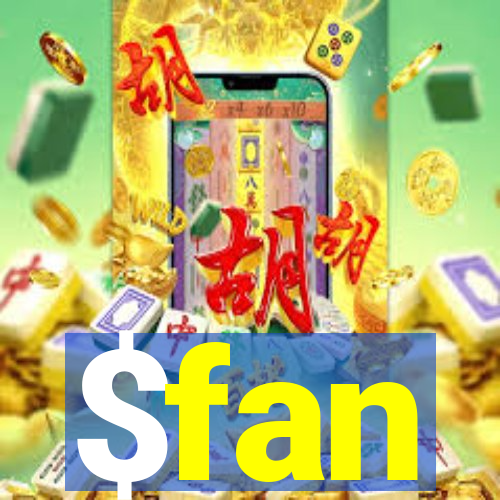 $fan