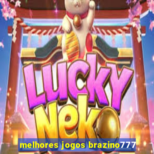 melhores jogos brazino777