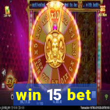 win 15 bet