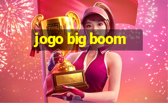 jogo big boom