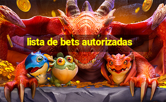 lista de bets autorizadas