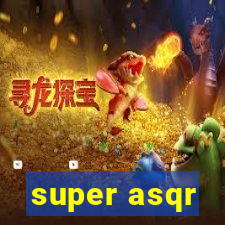 super asqr