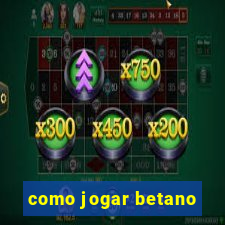 como jogar betano