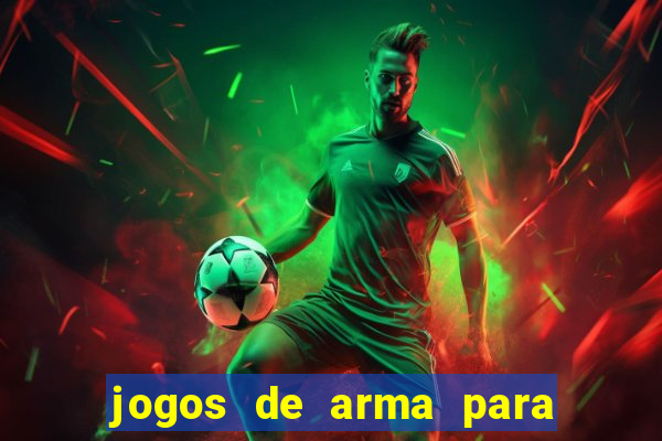 jogos de arma para pc fraco