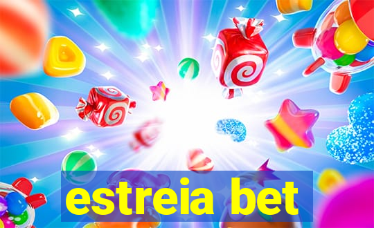 estreia bet