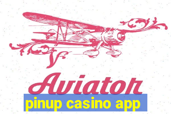 pinup casino app