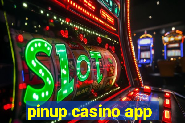 pinup casino app